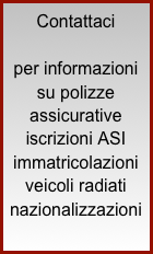 Contattaci 

per informazioni
su polizze assicurative
iscrizioni ASI
immatricolazioni veicoli radiati
nazionalizzazioni


